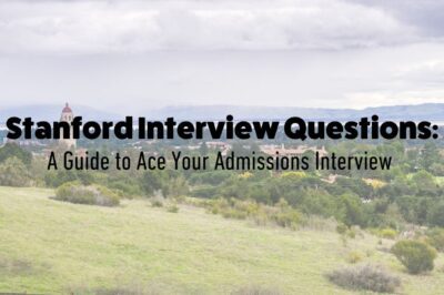 College Admissions Tips: Ace Your Stanford Interview